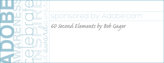 60 Second Elements by Bob Gager at Adobe.com