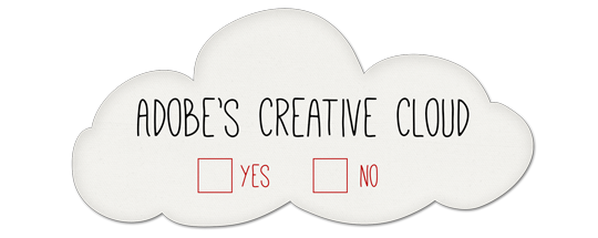 Creative Cloud. Yes or No?