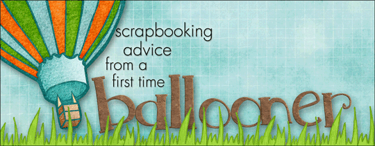 Ten Things I Learned About Scrapbooking from My Hot Air Balloon Ride